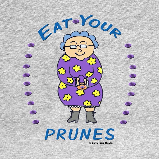 Eat Your Prunes (Smiling Edna) by SuzDoyle